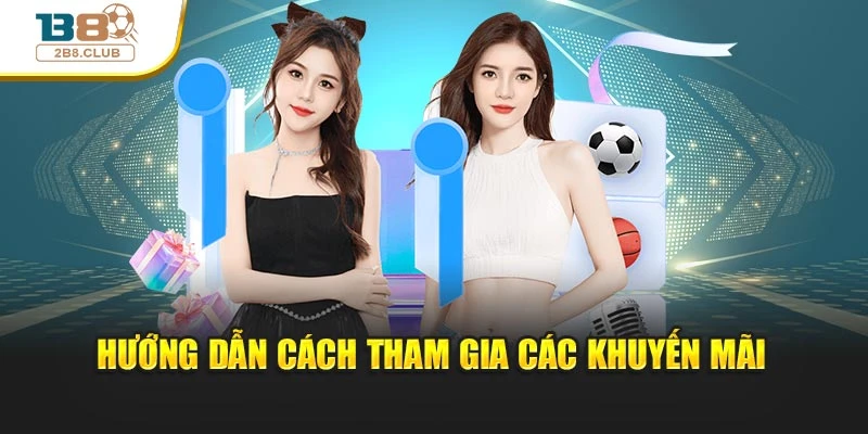 Hướng dẫn cách tham gia các khuyến mãi