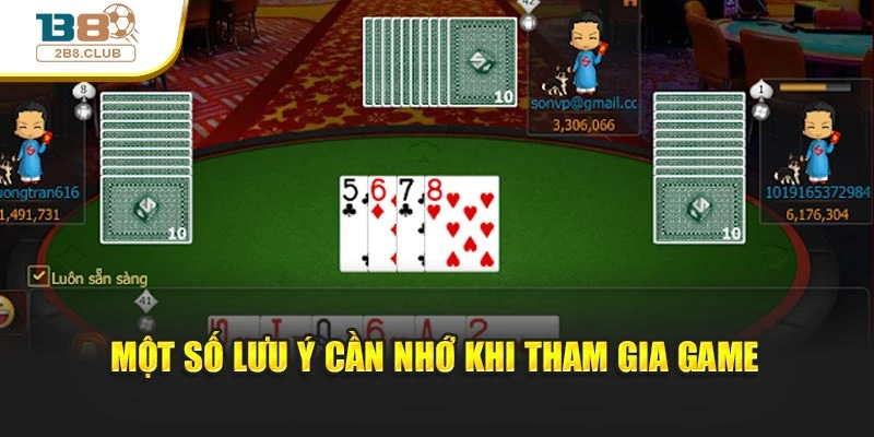 Một số lưu ý cần nhớ khi bạn tham gia game