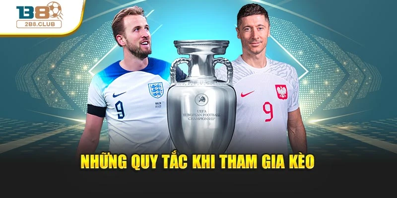 Những quy tắc khi tham gia kèo