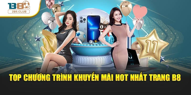 Top chương trình khuyến mãi hot nhất trang B8